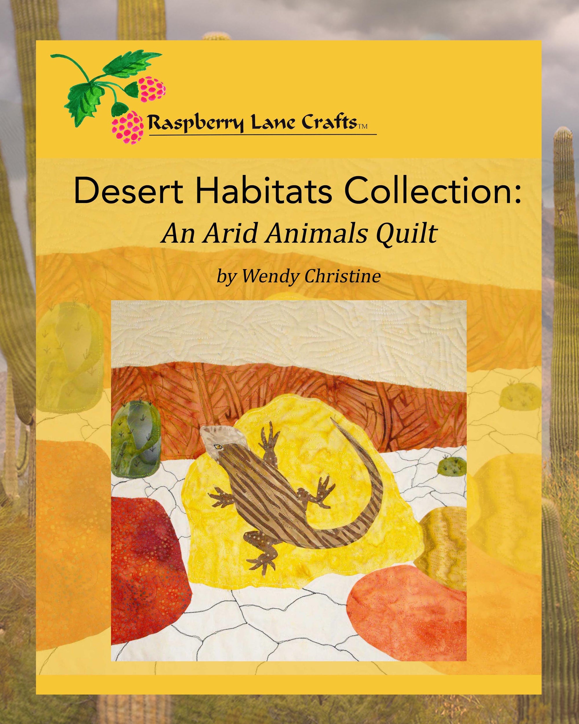 Desert Habitats Quilt Book Download by Wendy Christine at Raspberry Lane Crafts features 13 patterns of desert animals including lizards, quail, bobcat, scorpion, wolf, peccaries, road runner, California condor for sale buy purchase at www.raspberrylanecrafts.com