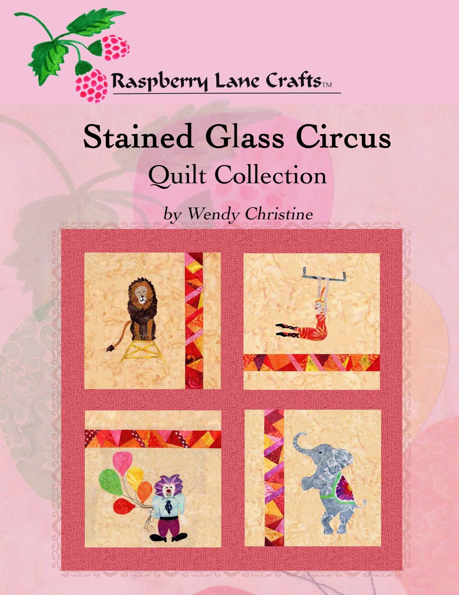 Stained Glass Circus Quilt Book Download - Raspberry Lane Crafts